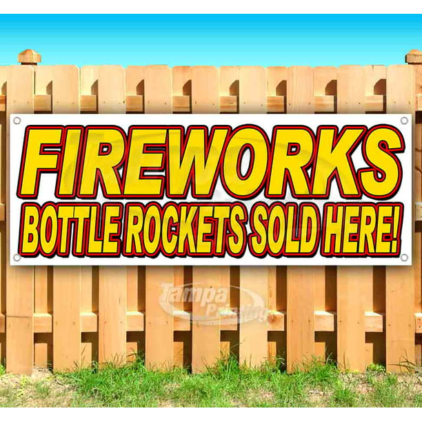 Store New Many Sizes Available Fireworks Bottle Rockets Sold Here 13 oz Heavy Duty Vinyl Banner Sign with Metal Grommets Flag, Advertising 